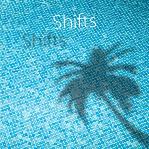 Shifts